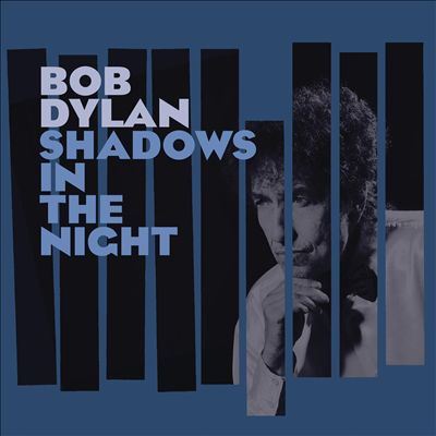 bob dylan shadows in the night